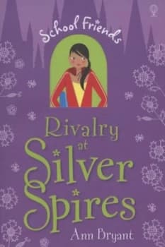 Rivalry at Silver Spires by Ann Bryant Book