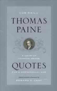 The Daily Thomas Paine : A Year of Common-Sense Quotes for a Nonsensical Age