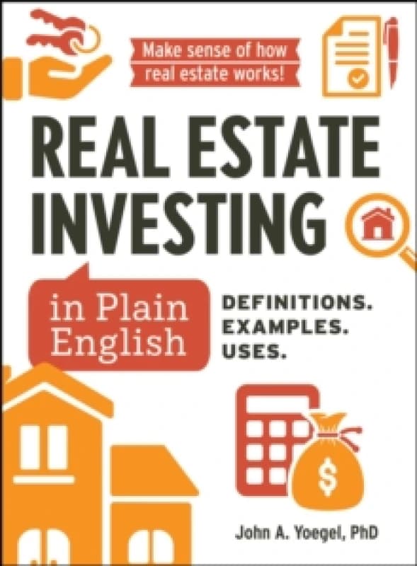 Real Estate Investing in Plain English : Definitions. Examples. Uses. Hardback
