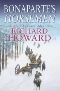 Bonapartes horsemen by Richard Howard