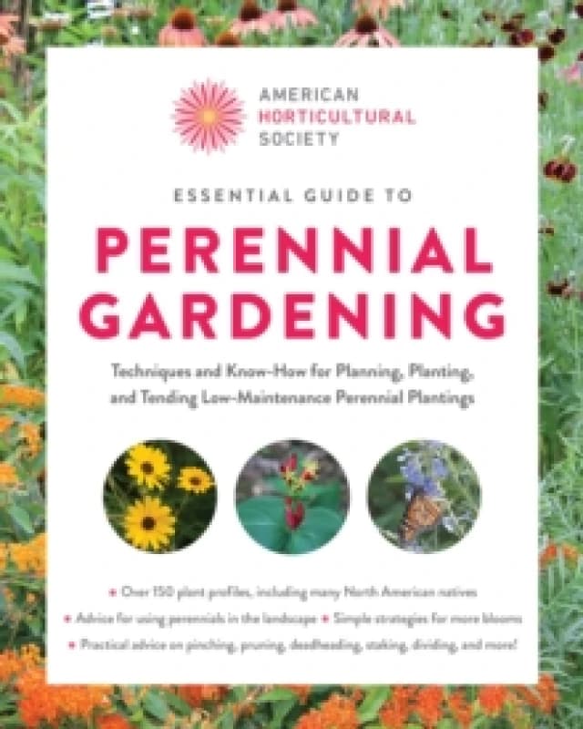 Essential Guide to Perennial Gardening. Paperback. By American Horticultural Society Books