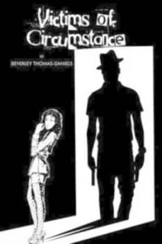Victims of Circumstance by Beverley Thomas-Daniels Paperback