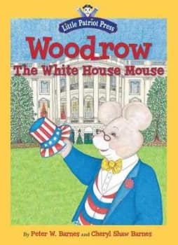 Woodrow the White House Mouse by Cheryl Shaw Barnes