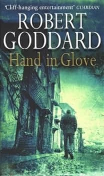 Hand in Glove by Robert Goddard Paperback
