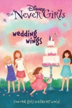 Disney the Never Girls Wedding Wings Book 5. Paperback
