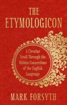 The Etymologicon by Mark Forsyth Hardback