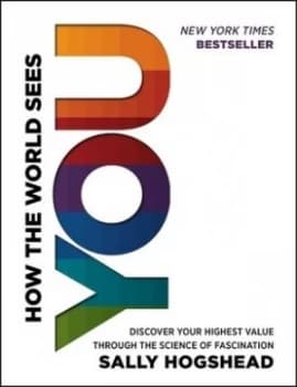 How the World Sees You by Sally Hogshead Hardback