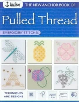 The New Anchor Book of Pulled Thread Embroidery Stitches by Eve Harlow and Christine Wilkins and Betsy Hosegood and Coats Crafts UK Paperback