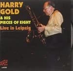 Harry Gold & His Pieces Of Eight - Live In Leipzig