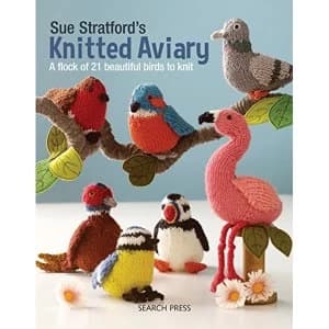 Sue Stratford's Knitted Aviary A Flock of 21 Beautiful Birds to Knit Paperback / softback 2018