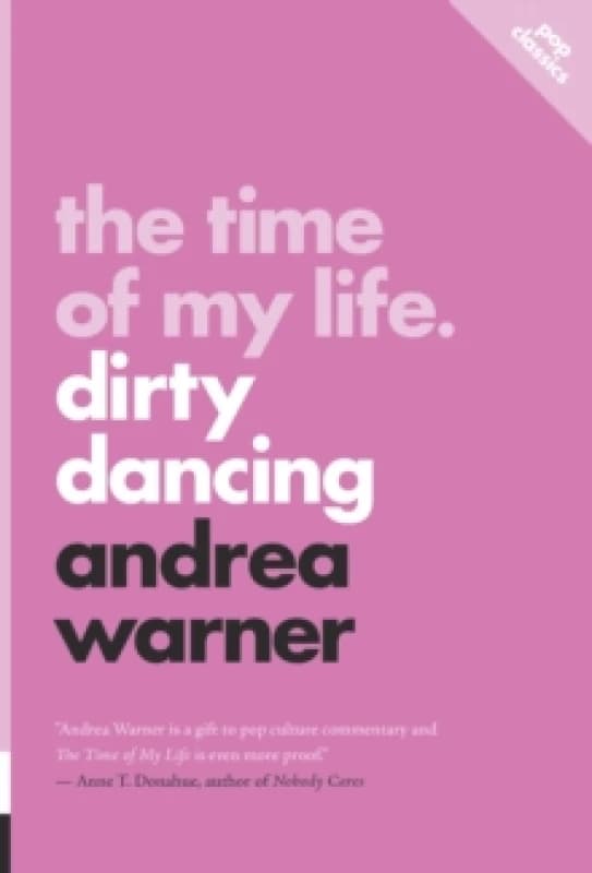 The Time Of My Life : Dirty Dancing Paperback / softback