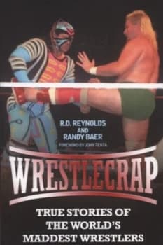 Wrestlecrap by R. D Reynolds and Randy Baer Paperback