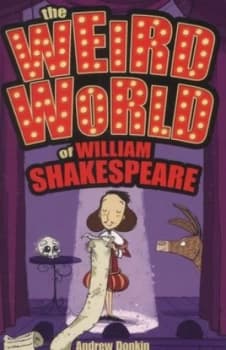 The Weird World of William Shakespeare by Andrew Donkin Book