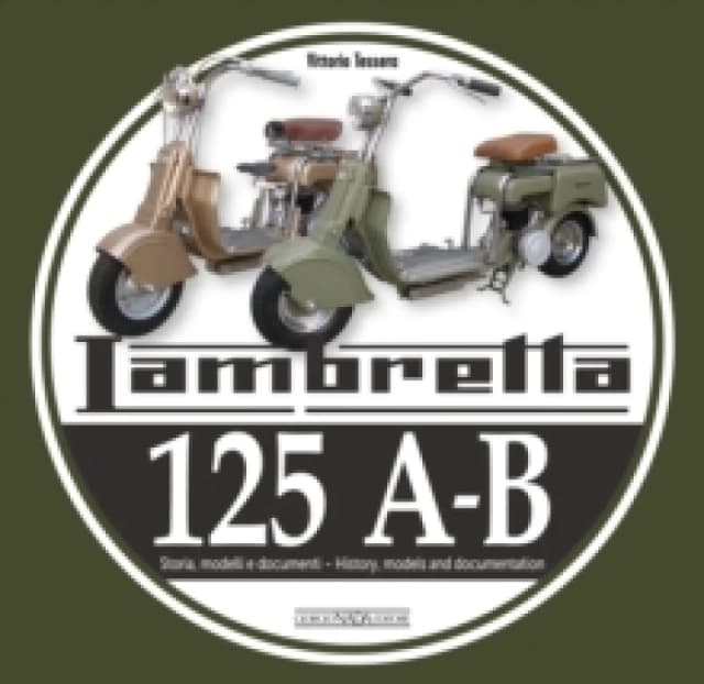 Lambretta 125 A-B : Storia Modelli e documenti/History, models and documents Paperback / softback