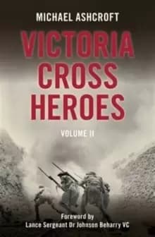 Victoria Cross Heroes : Volume II