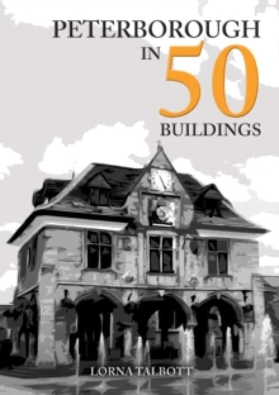 Peterborough in 50 Buildings Paperback / softback