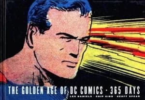 The Golden Age of Dc Comics by Les Daniels and Chip Kidd and Geoff Spear Hardback