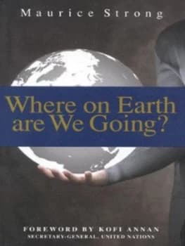 Where on Earth Are We Going by Maurice F Strong Hardback