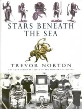 Stars beneath the Sea by Trevor Norton Hardback