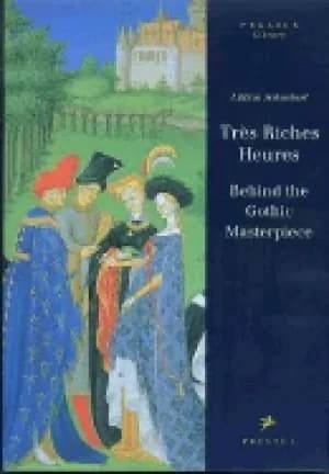 tres riches heures behind the gothic masterpiece