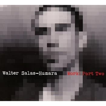 Walter Salas-Humara - Work: Part Two CD