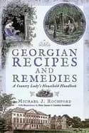 georgian recipes and remedies a country ladys household handbook