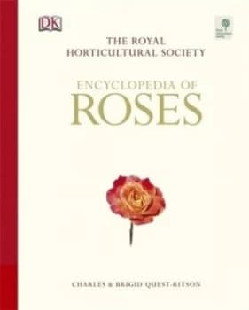The Royal Horticultural Society Encyclopedia of Roses by Charles Quest-Ritson Hardback