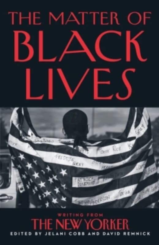 The Matter of Black Lives. Paperback. By Jelani Cobb, David Remnick Books