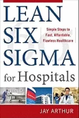 lean six sigma for hospitals simple steps to fast affordable and flawless h