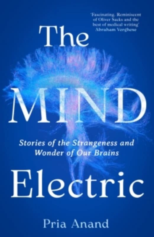 The Mind Electric. Hardback. By Pria Anand Books