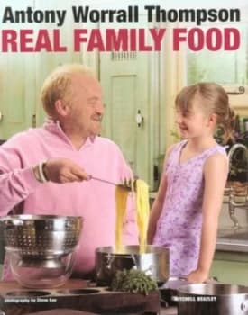 Real Family Food by Antony Worrall Thompson Hardback