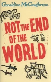 Not the End of the World by Geraldine Mccaughrean Hardback