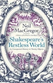 Shakespeares Restless World by Dr Neil Macgregor Book