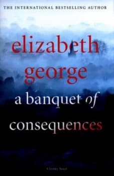 A Banquet of Consequences by Elizabeth George Hardback