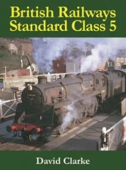 British Railway Standard Class 5 by David Clarke Hardback