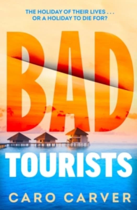 Bad Tourists. Hardback. By Caro Carver Books