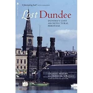 Lost Dundee Dundee's Lost Architectural Heritage Paperback / softback 2018