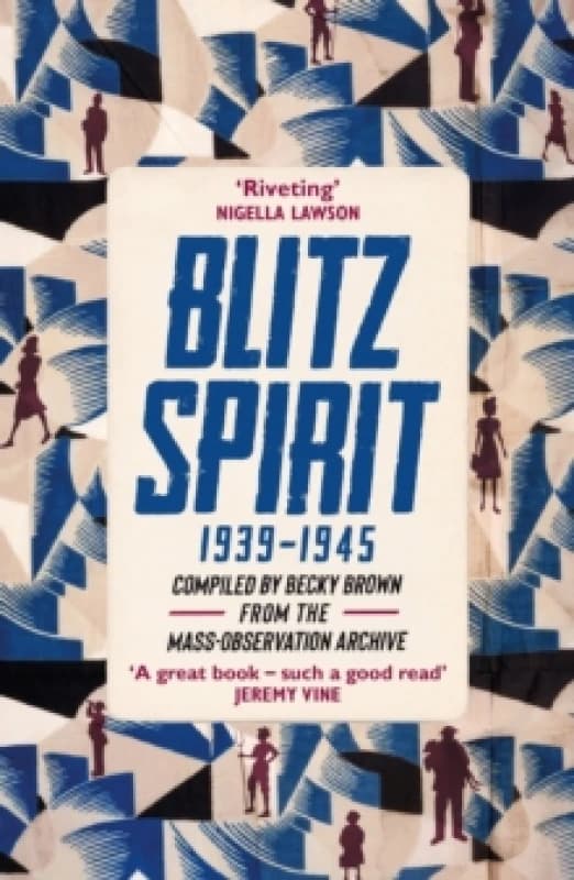 Blitz Spirit : 'Fascinating' -Tom Hanks Paperback / softback