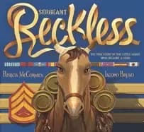 sergeant reckless the true story of the little horse who became a hero