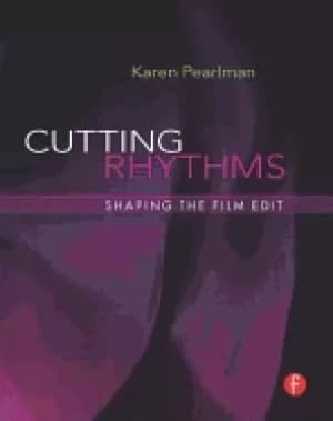 cutting rhythms shaping the film edit