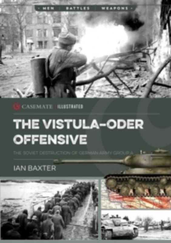 The Vistula-Oder Offensive : The VistulaOder Offensive, The Soviet Destruction of German Army Group A, 1945 Paperback / softback