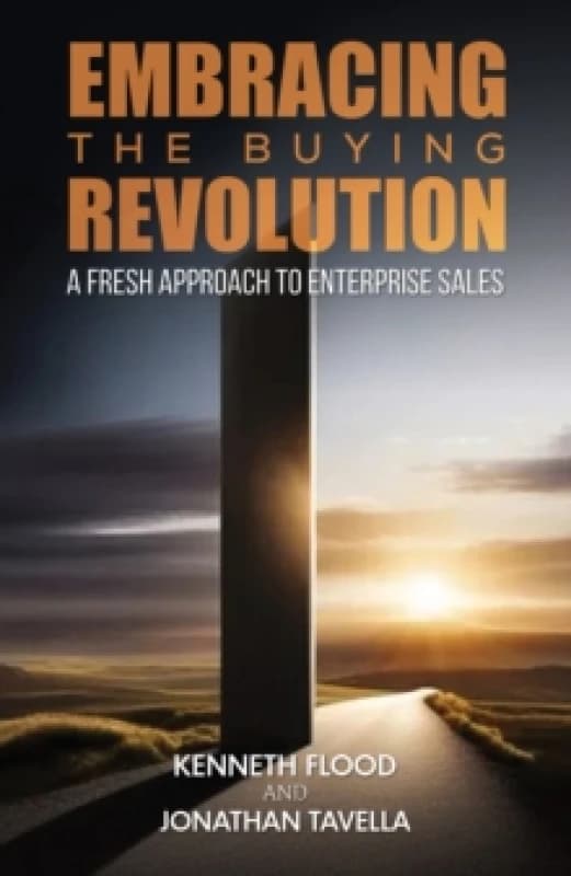 Embracing the Buying Revolution. Paperback. By Kenneth Flood, Jonathan Tavella Books