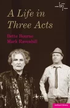 A life in three acts by Bette Bourne