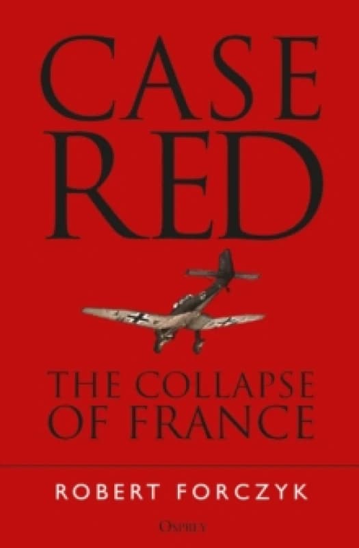 Case Red : The Collapse of France Paperback / softback