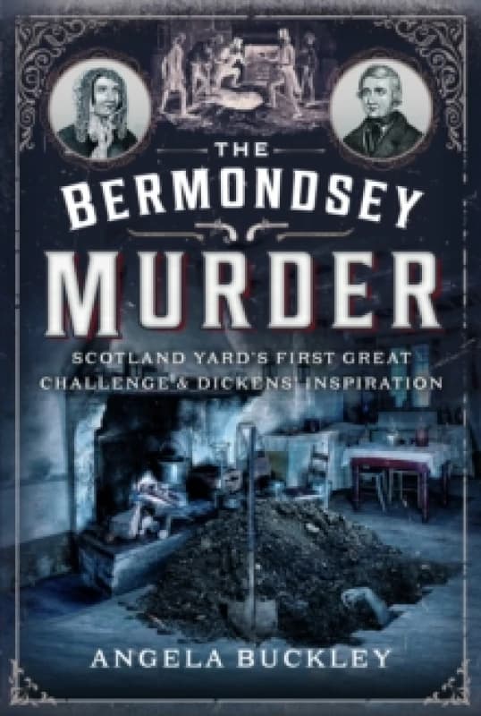 The Bermondsey Murder : Scotland Yards First Great Challenge and Dickens Inspiration Paperback / softback