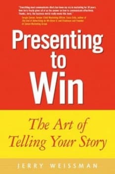 Presenting to Win by Jerry Weissman Hardback