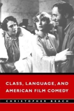Class language and American film comedy by Christopher Beach