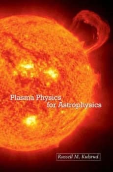 Plasma Physics for Astrophysics by Russell M Kulsrud Paperback