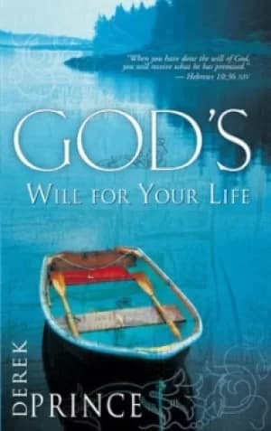 Gods will for your life by Derek Prince