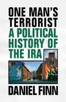 One Mans Terrorist : A Political History of the IRA